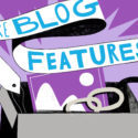 Neu gedacht und aufpoliert – noch mehr neue Funktionen für Blogger
